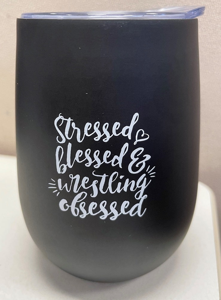 Stressed Blessed Wrestling Obsessed Wine Tumbler